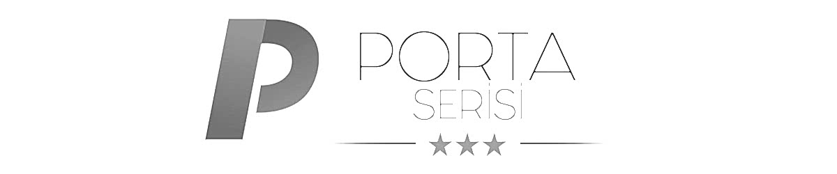 PORTA SERİSİ
